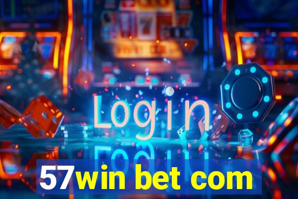 57win bet com